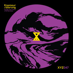 Enamour & Warung – Forget Your Name EP [XYZ046A]